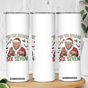 Funny Trump Patriotic Six Seven Meme Skinny Tumbler Tis The Season Christmas Gift TS12 Print Your Wear