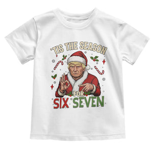 Funny Trump Patriotic Six Seven Meme Toddler T Shirt Tis The Season Christmas Gift TS12 White Print Your Wear