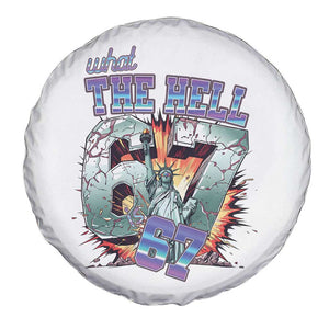 Funny Statue Of Liberty Six Seven Meme Spare Tire Cover What The Hell Is 67 Gift TS12 Print Your Wear