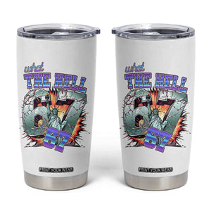 Funny Statue Of Liberty Six Seven Meme Tumbler Cup What The Hell Is 67 Gift TS12 White Print Your Wear