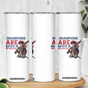 Champions Are Maye'd In NE Skinny Tumbler Funny QB Sport Fan TS12 Print Your Wear