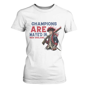 Champions Are Maye'd In NE T Shirt For Women Funny QB Sport Fan TS12 White Print Your Wear