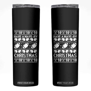 Have A Maye Ry Christmas Skinny Tumbler Funny Football Lover Xmas Gift TS12 Black Print Your Wear