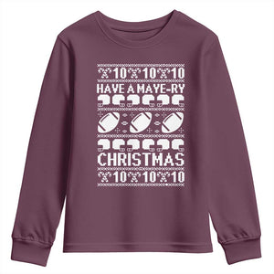 Have A Maye Ry Christmas Youth Sweatshirt Funny Football Lover Xmas Gift TS12 Maroon Print Your Wear