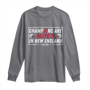 Champions Are Maye'd In New England Long Sleeve Shirt Football Lover Gift TS12 Charcoal Print Your Wear
