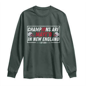 Champions Are Maye'd In New England Long Sleeve Shirt Football Lover Gift TS12 Dark Forest Green Print Your Wear