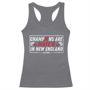 Champions Are Maye'd In NE Racerback Tank Top FB Lover Gift TS12 Charcoal Print Your Wear