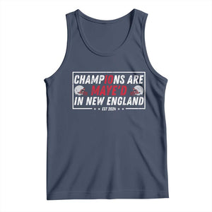 Champions Are Maye'd In NE Tank Top FB Lover Gift TS12 Navy Print Your Wear