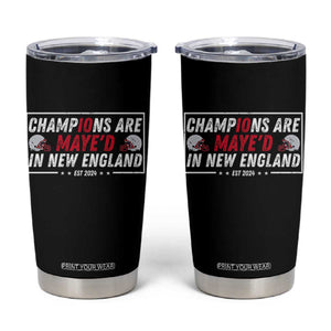 Champions Are Maye'd In NE Tumbler Cup FB Lover Gift TS12 Black Print Your Wear