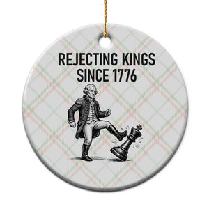 Rejecting Kings Since 1776 Ceramic Ornament Funny George Washington TS12 1pc Christmas Plaid Print Your Wear