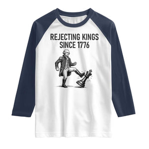 Rejecting Kings Since 1776 Raglan Shirt Funny George Washington TS12 White Navy Print Your Wear