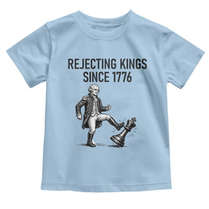 Rejecting Kings Since 1776 Toddler T Shirt Funny George Washington TS12 Light Blue Print Your Wear