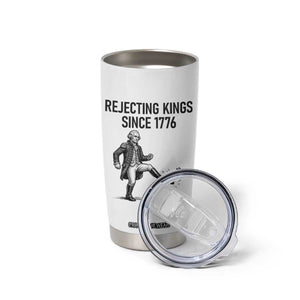 Rejecting Kings Since 1776 Tumbler Cup Funny George Washington TS12 Print Your Wear