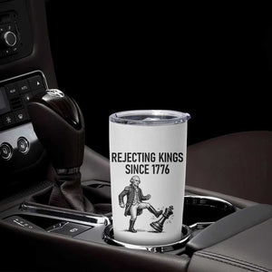 Rejecting Kings Since 1776 Tumbler Cup Funny George Washington TS12 Print Your Wear