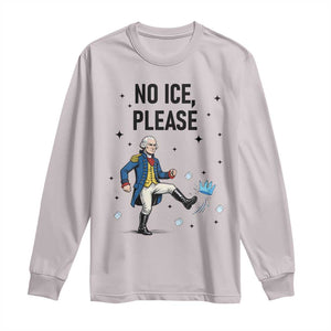 Funny George Washington Long Sleeve Shirt No Ice Please TS12 Ice Gray Print Your Wear