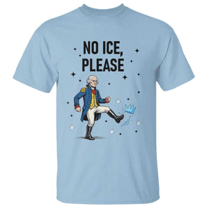 Funny George Washington T Shirt No Ice Please TS12 Light Blue Print Your Wear