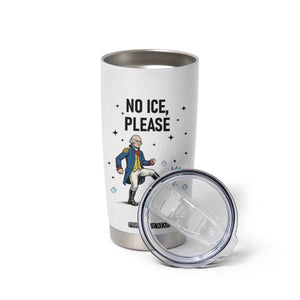 Funny George Washington Tumbler Cup No Ice Please TS12 Print Your Wear