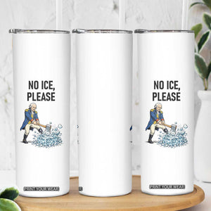 Funny George Washington Political Anti Ice Gift Skinny Tumbler TS12 Print Your Wear