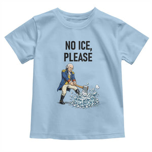 Funny George Washington Political Anti Ice Gift Toddler T Shirt TS12 Light Blue Print Your Wear
