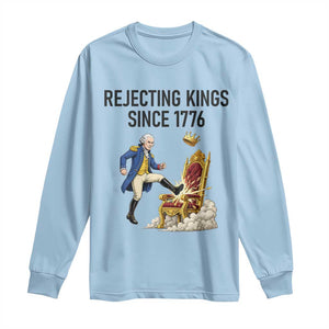 Funny George Washington Protest Long Sleeve Shirt Rejecting Kings Since 1776 TS12 Light Blue Print Your Wear