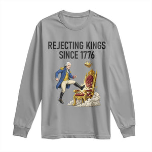 Funny George Washington Protest Long Sleeve Shirt Rejecting Kings Since 1776 TS12 Sport Gray Print Your Wear
