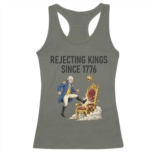 Funny George Washington Protest Racerback Tank Top Rejecting Kings Since 1776 TS12 Military Green Print Your Wear