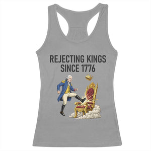 Funny George Washington Protest Racerback Tank Top Rejecting Kings Since 1776 TS12 Sport Gray Print Your Wear