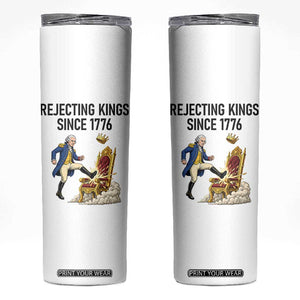 Funny George Washington Protest Skinny Tumbler Rejecting Kings Since 1776 TS12 White Print Your Wear