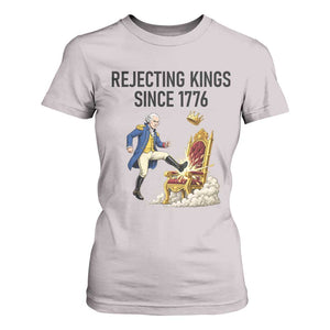 Funny George Washington Protest T Shirt For Women Rejecting Kings Since 1776 TS12 Ice Gray Print Your Wear