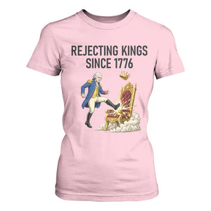 Funny George Washington Protest T Shirt For Women Rejecting Kings Since 1776 TS12 Light Pink Print Your Wear