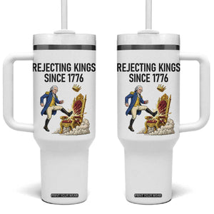 Funny George Washington Protest Tumbler With Handle Rejecting Kings Since 1776 TS12 One Size: 40 oz White Print Your Wear