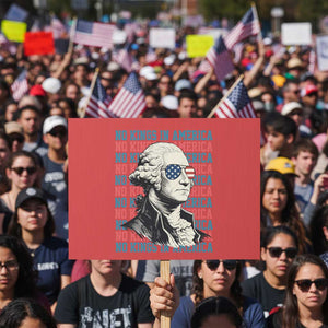 Funny George Washington Protest Protest Sign No Kings In America TS12 Horizontal 18" × 24" Red Print Your Wear