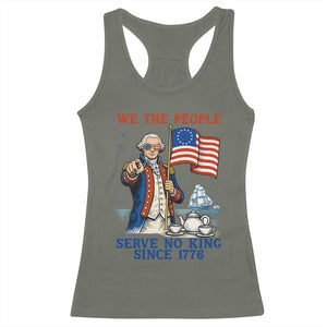 We The People Serve No Kings Racerback Tank Top Funny George Washington Protest TS12 Military Green Print Your Wear