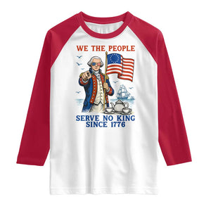 We The People Serve No Kings Raglan Shirt Funny George Washington Protest TS12 White Red Print Your Wear