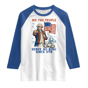 We The People Serve No Kings Raglan Shirt Funny George Washington Protest TS12 White Royal Print Your Wear