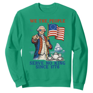 We The People Serve No Kings Sweatshirt Funny George Washington Protest TS12 Irish Green Print Your Wear
