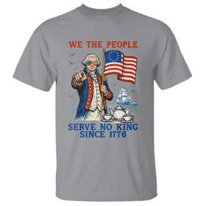 We The People Serve No Kings T Shirt Funny George Washington Protest TS12 Sport Gray Print Your Wear