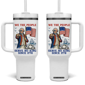 We The People Serve No Kings Tumbler With Handle Funny George Washington Protest TS12 One Size: 40 oz White Print Your Wear