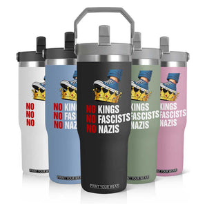 No Kings No Fascists No Nazis Flip Straw Tumbler Anti Authoritarian Protest TS12 Print Your Wear