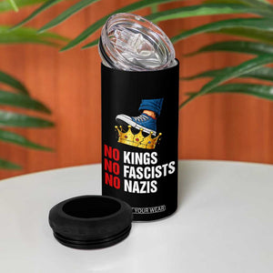 No Kings No Fascists No Nazis 4 in 1 Can Cooler Tumbler Anti Authoritarian Protest TS12 Print Your Wear