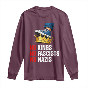 No Kings No Fascists No Nazis Long Sleeve Shirt Anti Authoritarian Protest TS12 Maroon Print Your Wear