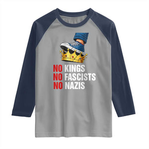 No Kings No Fascists No Nazis Raglan Shirt Anti Authoritarian Protest TS12 Sport Gray Navy Print Your Wear