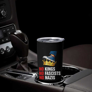 No Kings No Fascists No Nazis Tumbler Cup Anti Authoritarian Protest TS12 Print Your Wear