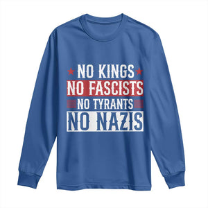 No Kings No Fascists No Nazis Long Sleeve Shirt Patriotic Political TS12 Royal Blue Print Your Wear