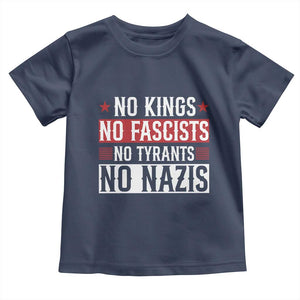 No Kings No Fascists No Nazis Toddler T Shirt Patriotic Political TS12 Navy Print Your Wear