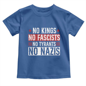 No Kings No Fascists No Nazis Toddler T Shirt Patriotic Political TS12 Royal Blue Print Your Wear