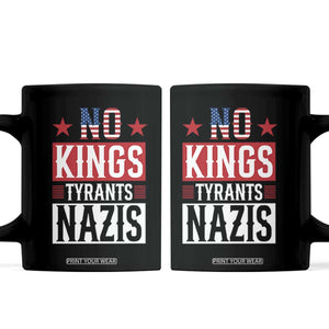 American Democracy Coffee Mug No Kings No Tyrants No Nazis TS12 Black Print Your Wear