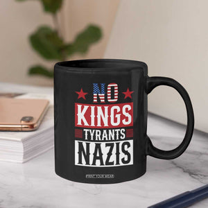 American Democracy Coffee Mug No Kings No Tyrants No Nazis TS12 Print Your Wear