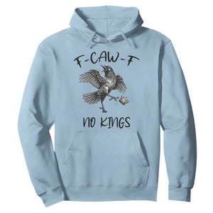 Funny Raven Kicking Crown No Kings Hoodie F Caw F TS12 Light Blue Print Your Wear