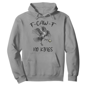 Funny Raven Kicking Crown No Kings Hoodie F Caw F TS12 Sport Gray Print Your Wear